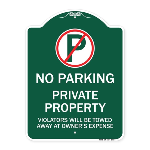 Private Property Violators Towed Away Owner Expense W/ No Parking Alum, 24" L, 18" H, GW-1824-23244